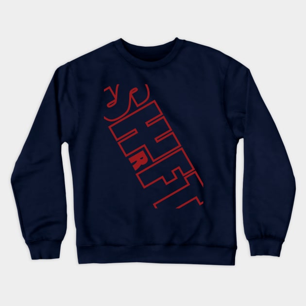 SHIFT Crewneck Sweatshirt by HSDESIGNS